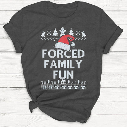 T-Shirt Dark Heather Grey / S Forced Family Fun T-Shirt, Sarcastic Funny Christmas Shirt