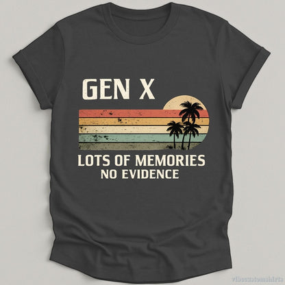 T-Shirt Dark Heather Grey / S Gen X Lots Of Memories No Evidence Humorous Shirt