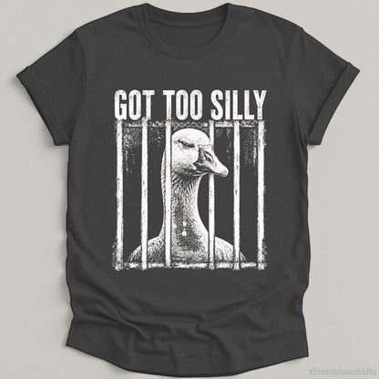 T-Shirt Dark Heather Grey / S Got Too Silly Vintage Goose Meme Shirt
