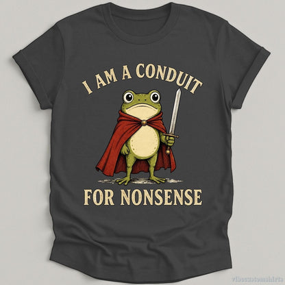 T-Shirt Dark Heather Grey / S I Am A Conduit For Nonsense Frog Knight Shirt