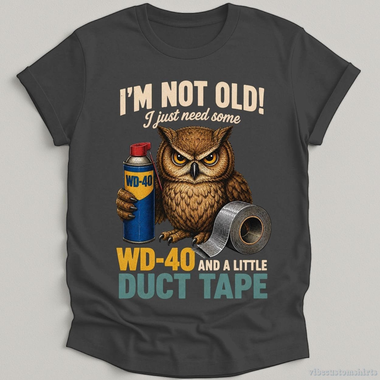 T-Shirt Dark Heather Grey / S I'm Not Old I Just Need Some Wd-40 And A Little Duct Tape Owl Shirt