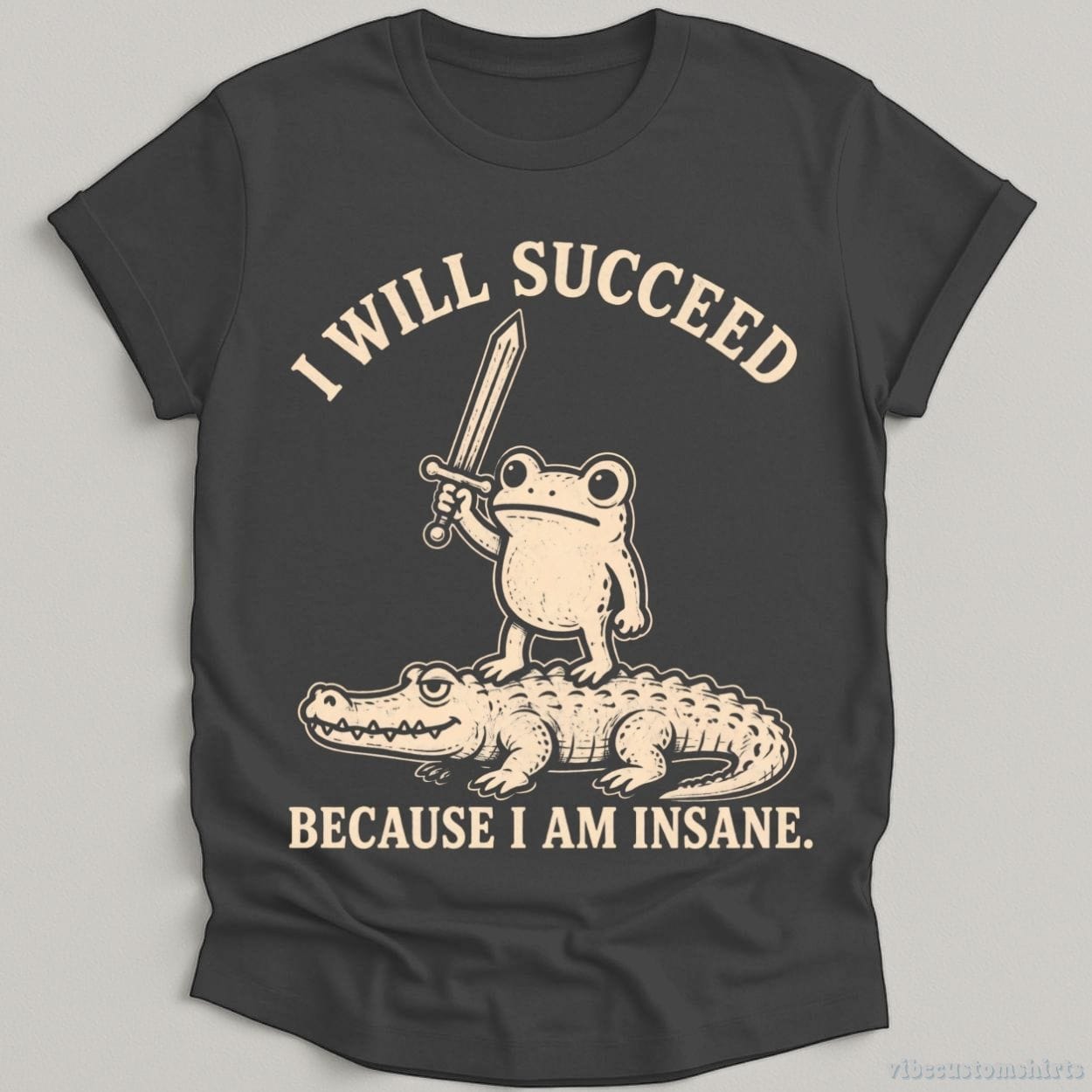 T-Shirt Dark Heather Grey / S I Will Succeed Because I am Insane Frog and Crocodile Shirt