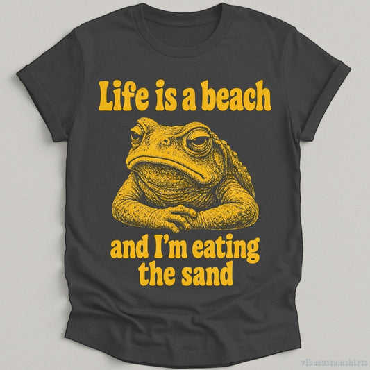 T-Shirt Dark Heather Grey / S Life is a Beach and I'm Eating The Sand Frog Shirt
