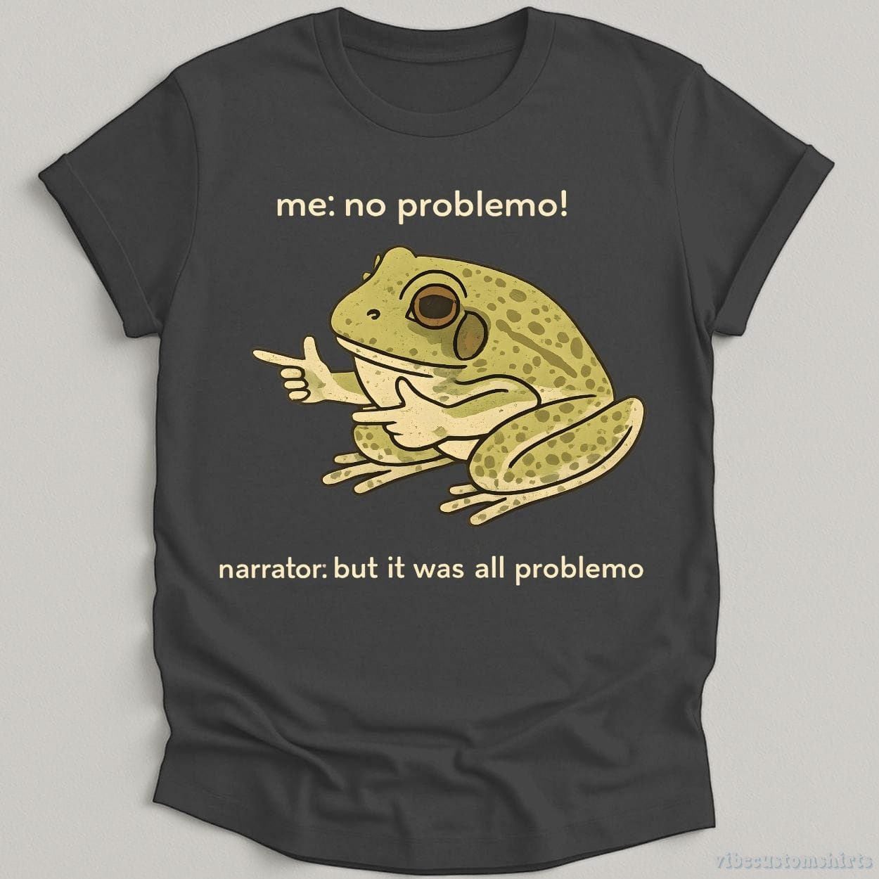 T-Shirt Dark Heather Grey / S Me: All Problemo Narrator: But It was All Problemo Goofy Frog Shirt