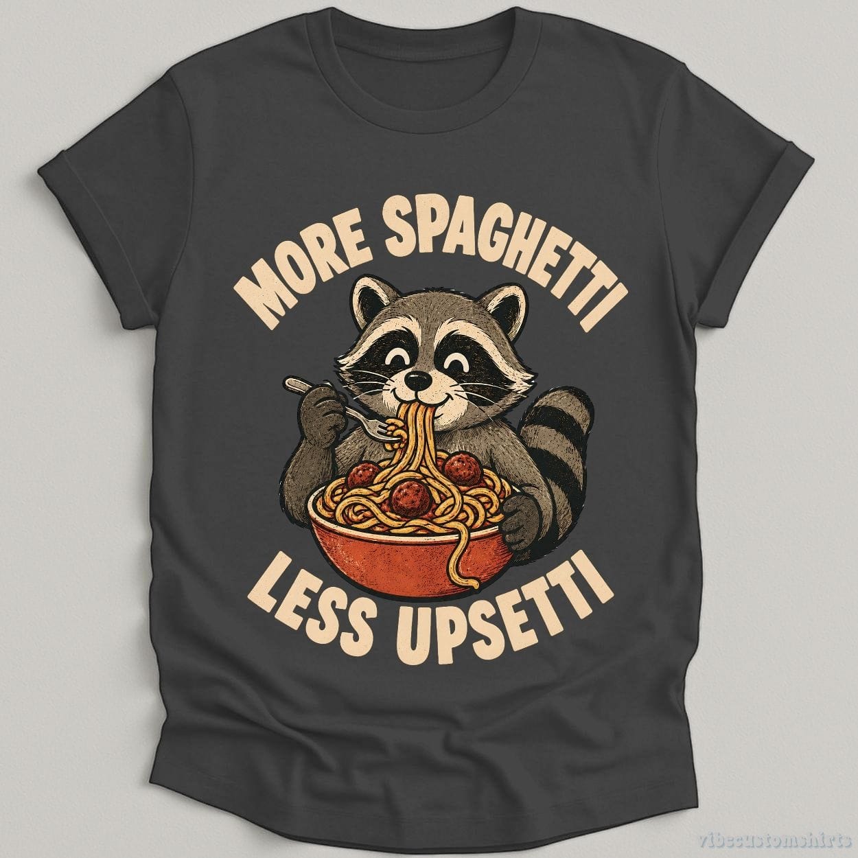 T-Shirt Dark Heather Grey / S More Spaghetti Less Upsetti Funny Raccoon Shirt