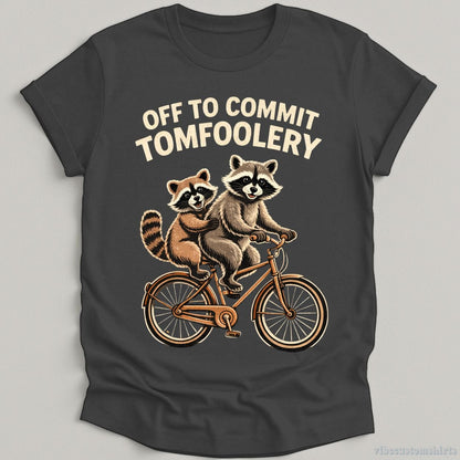 T-Shirt Dark Heather Grey / S Off To Commit Tomfoolery Raccoon Shirt
