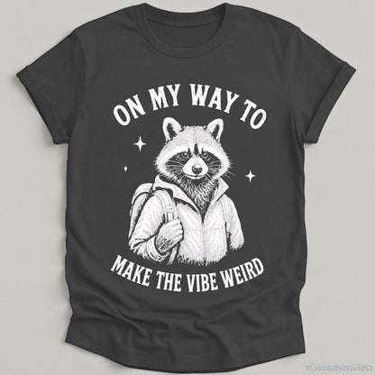 T-Shirt Dark Heather Grey / S On My Way To Make The Weird Raccoon Shirt