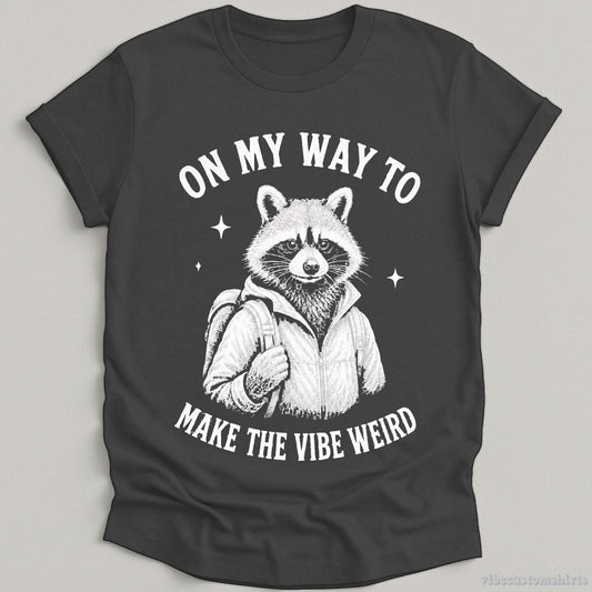 T-Shirt Dark Heather Grey / S On My Way To Make The Weird Raccoon Shirt
