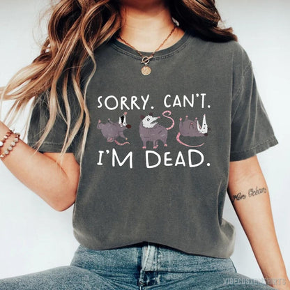 T-Shirt Dark Heather Grey / S Sorry Can't I'm Dead Possum Shirt