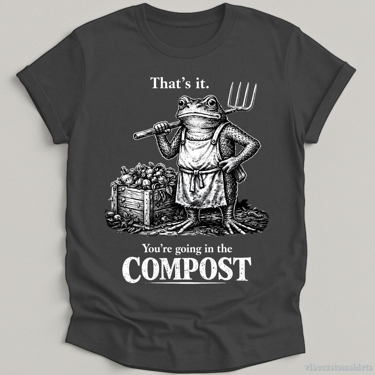 T-Shirt Dark Heather Grey / S That's it You're Going in the Compost Vintage Frog Shirt