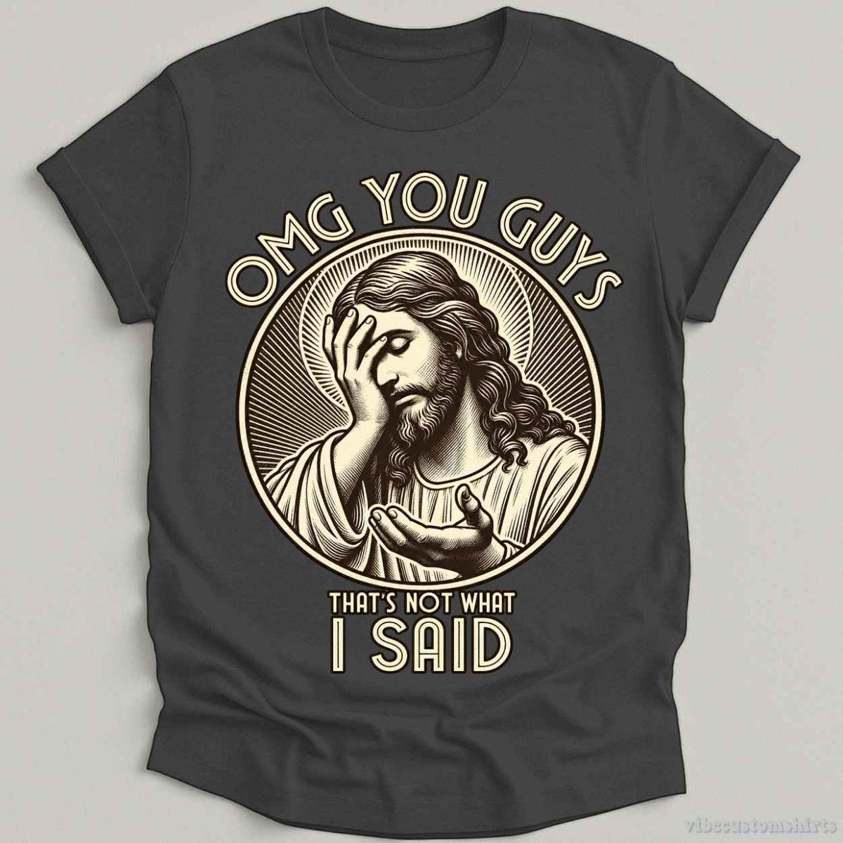 T-Shirt Dark Heather Grey / S That's Not What I Said Jesus Meme Shirt