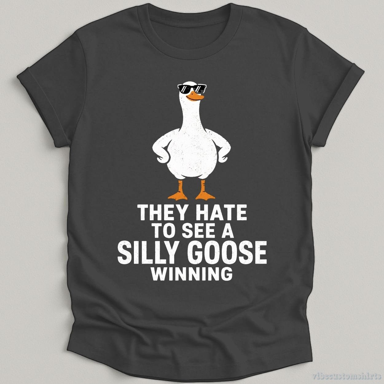 T-Shirt Dark Heather Grey / S They Hate To See A Silly Goose Winning Shirt