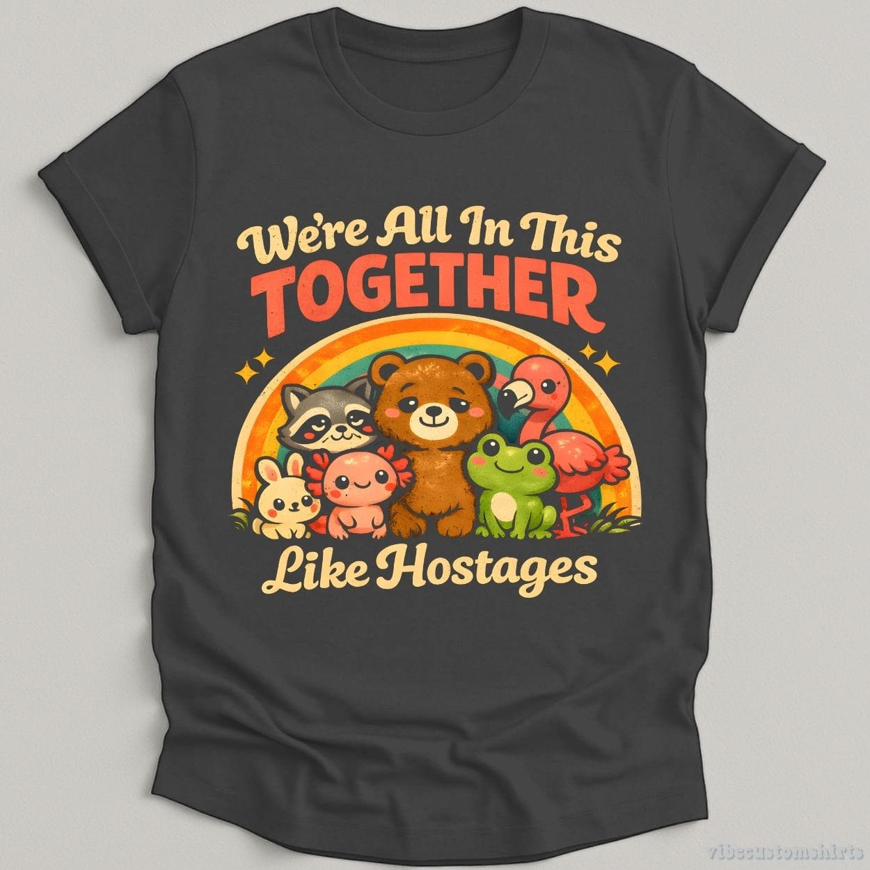 T-Shirt Dark Heather Grey / S We're All In This Together Like Hostages Sarcastic Shirt