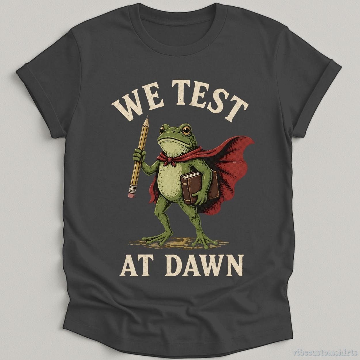 T-Shirt Dark Heather Grey / S We Test At Dawn Humor Shirt