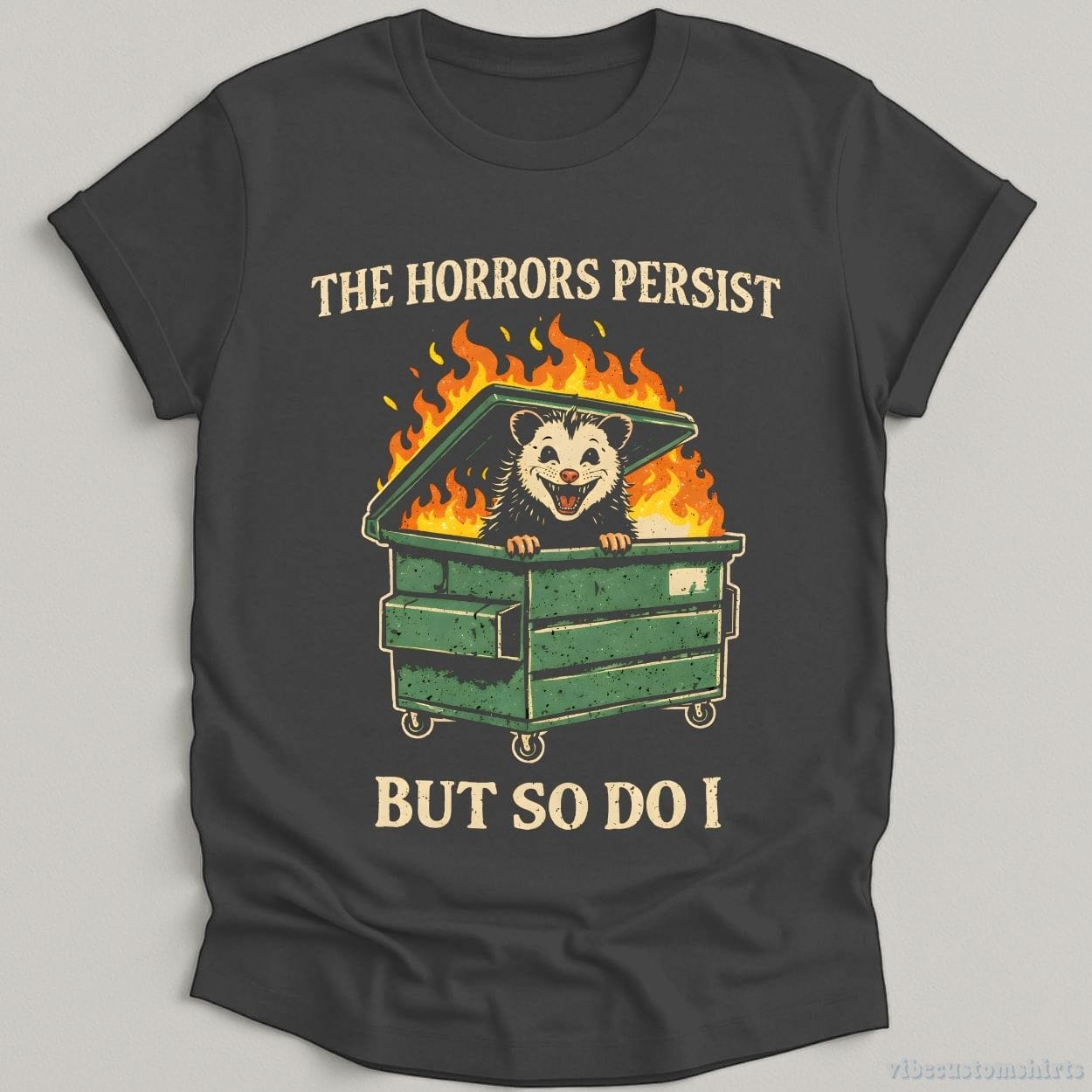 T-Shirt Dark Heather / S The Horrors Persist So Do I Possum Shirt