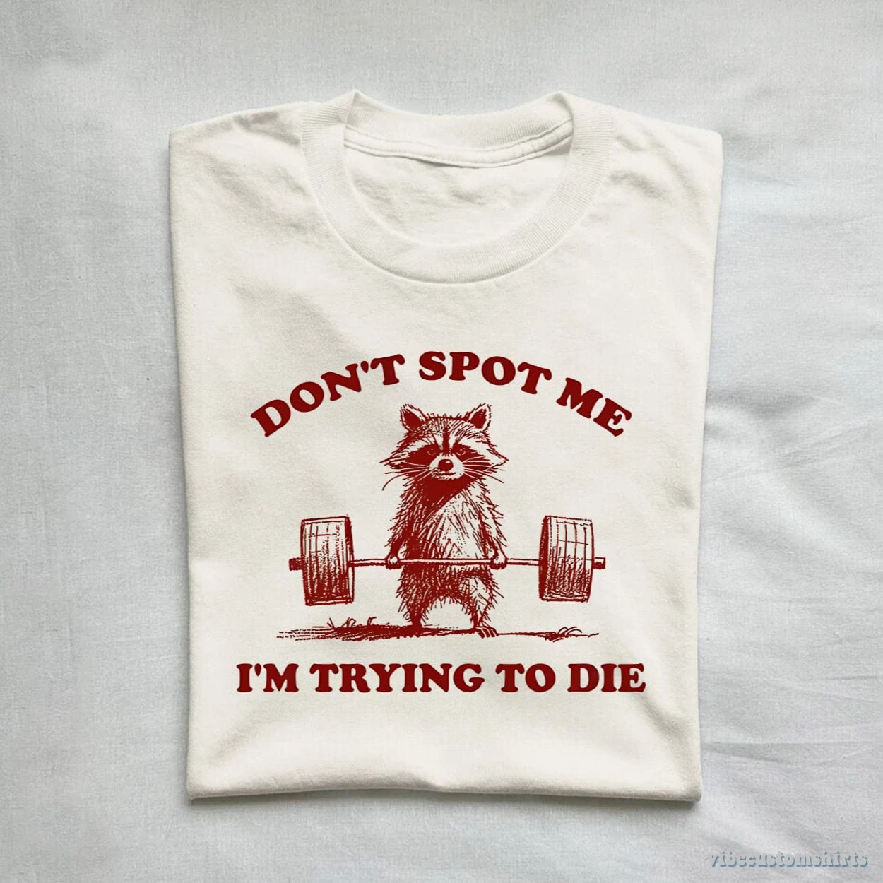 T-Shirt Don't Spot Me I'm Trying To Die Sarcastic Raccoon Shirt