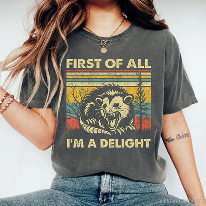 T-Shirt First Of All I'm A Delight Sarcastic Angry Opossum T-Shirt