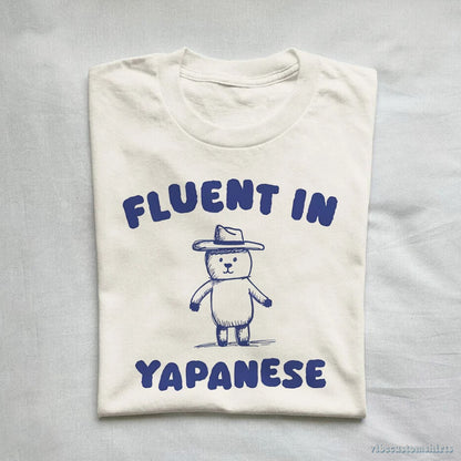 T-Shirt Fluent in Yapanese T-shirt