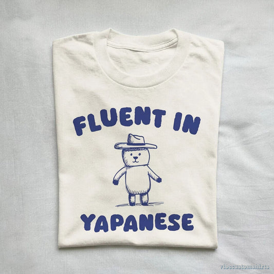 T-Shirt Fluent in Yapanese T-shirt