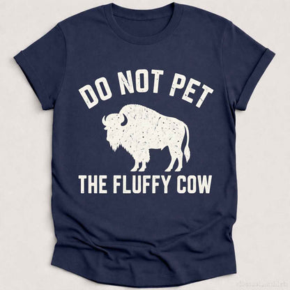 T-Shirt Heather Navy / S Do Not Pet The Fluffy Cow Vintage Shirt