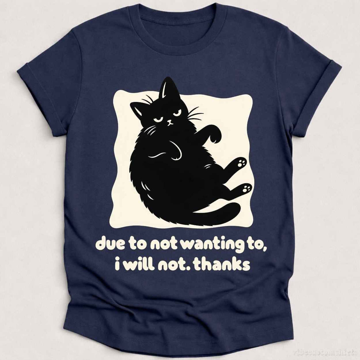 T-Shirt Heather Navy / S Due To Not Wanting To I will Not Grumpy Cat Shirt