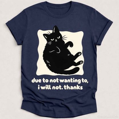 T-Shirt Heather Navy / S Due To Not Wanting To I will Not Grumpy Cat Shirt