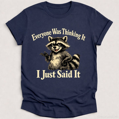T-Shirt Heather Navy / S Everyone Was Thinking It I Just Said It Shirt