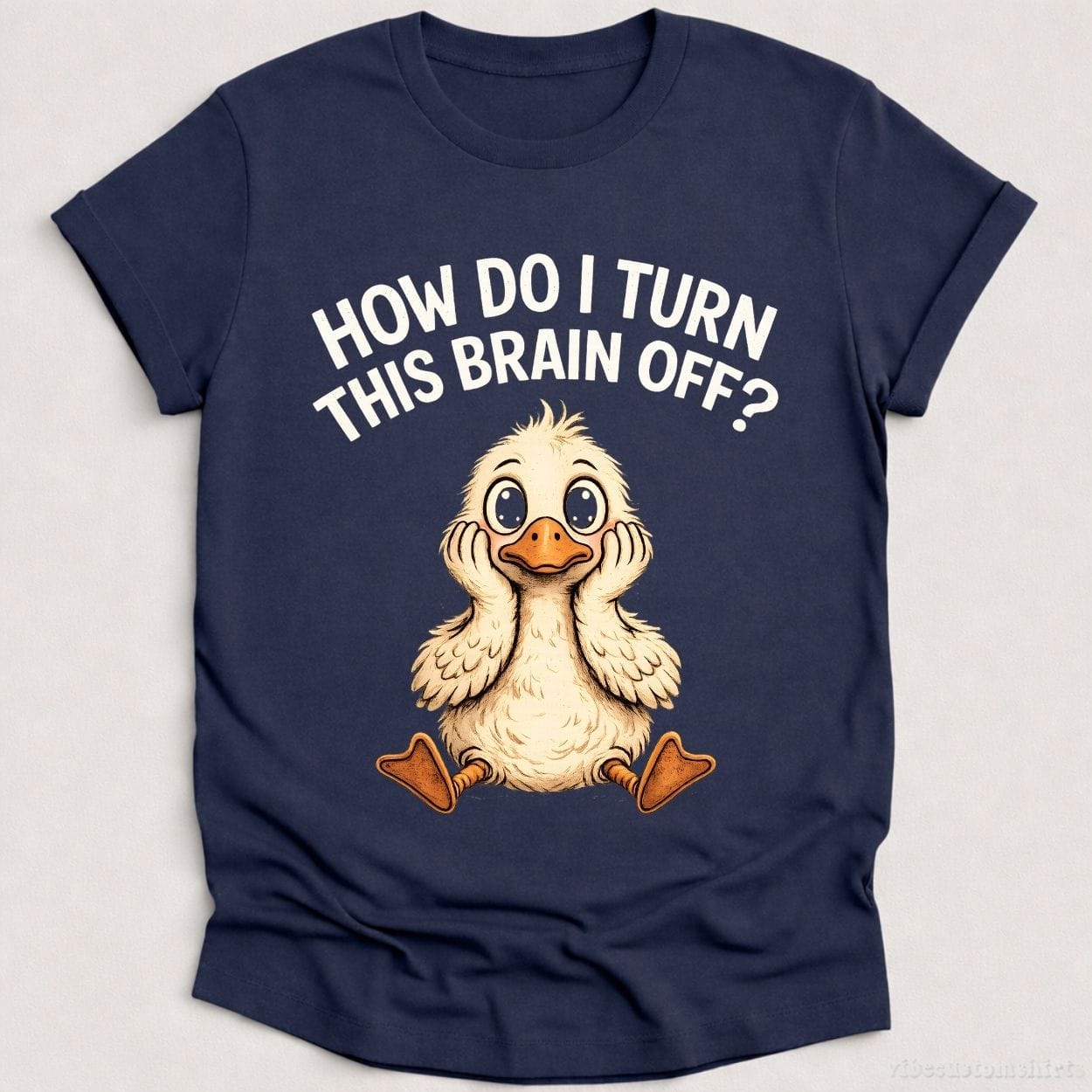 T-Shirt Heather Navy / S How Do I Turn This Brain Off Sarcastic Duck Shirt