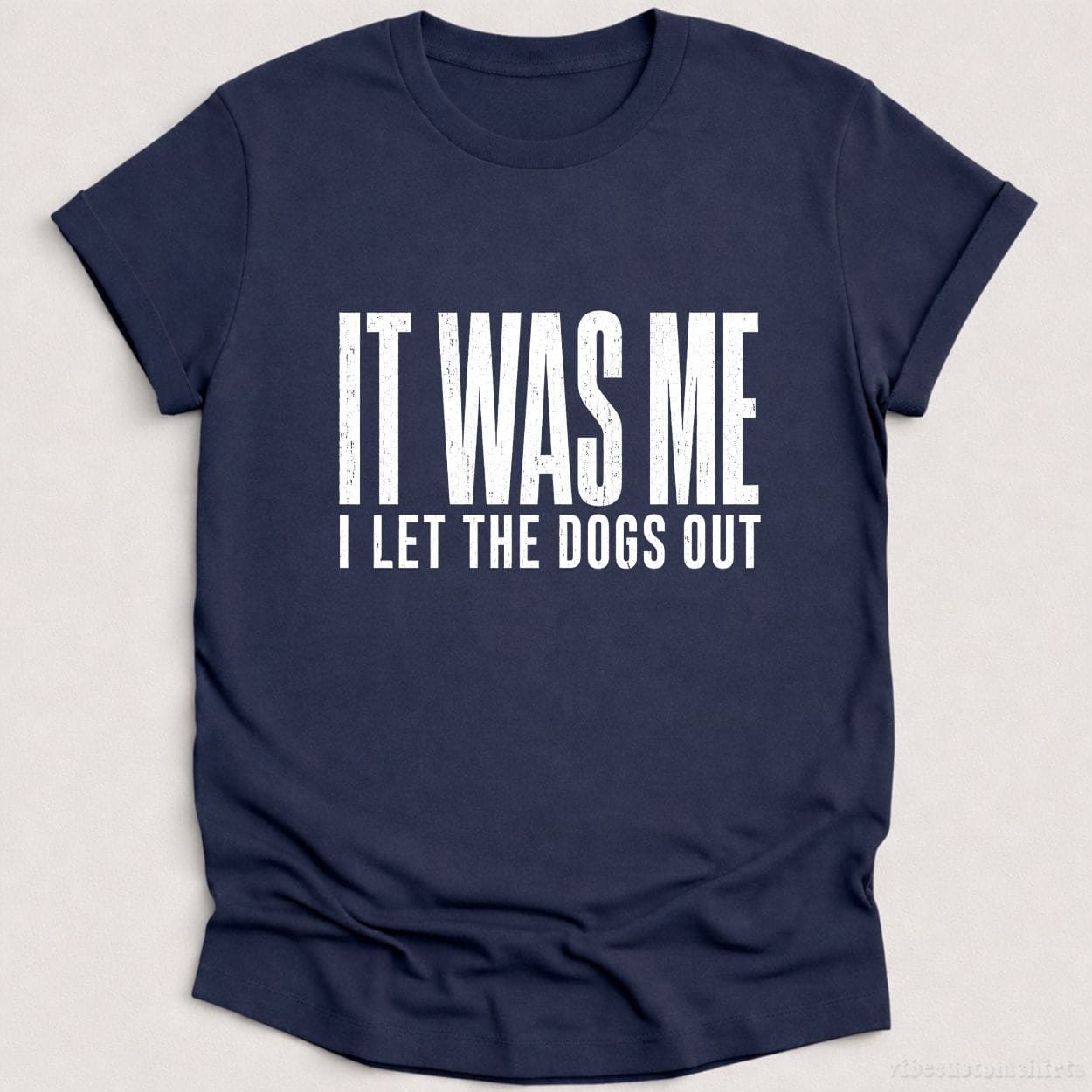 T-Shirt Heather Navy / S It Was Me I Let The Dogs Out Shirt
