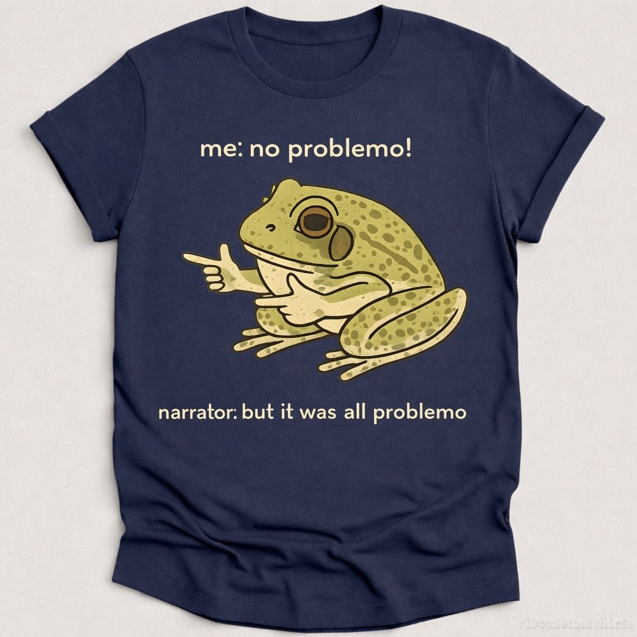 T-Shirt Heather Navy / S Me: All Problemo Narrator: But It was All Problemo Goofy Frog Shirt