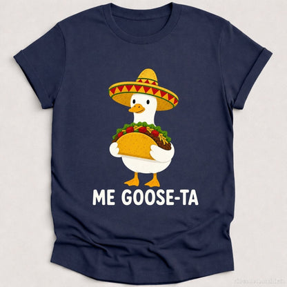 T-Shirt Heather Navy / S Me Goose-Ta Funny Taco Shirt