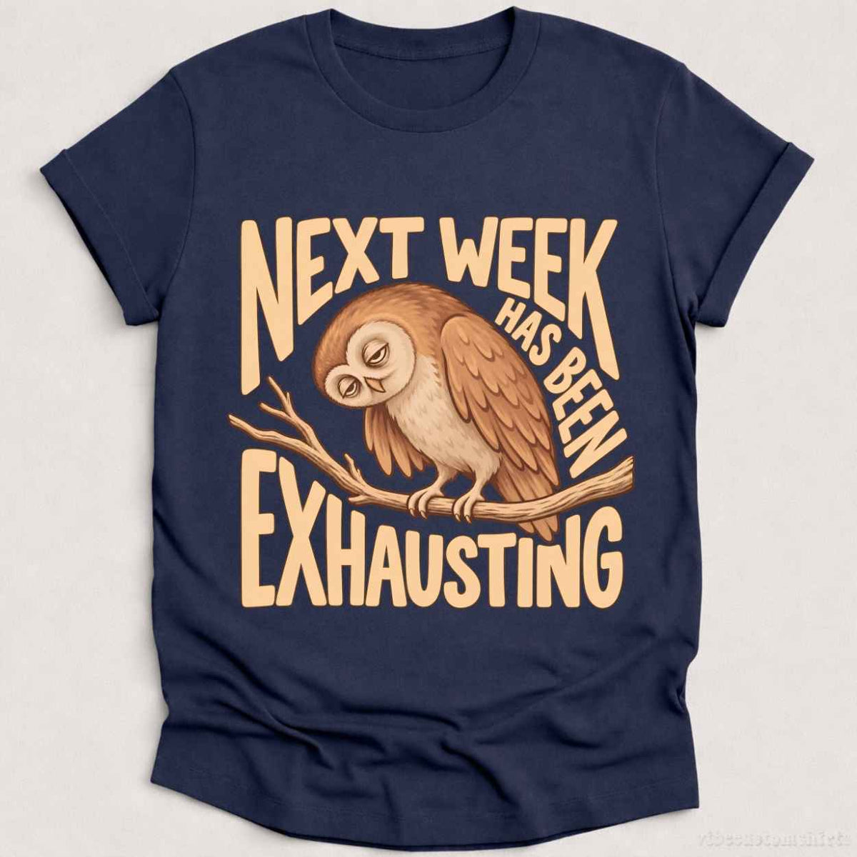 T-Shirt Heather Navy / S Next Week Has Been Exhausting Owl Shirt