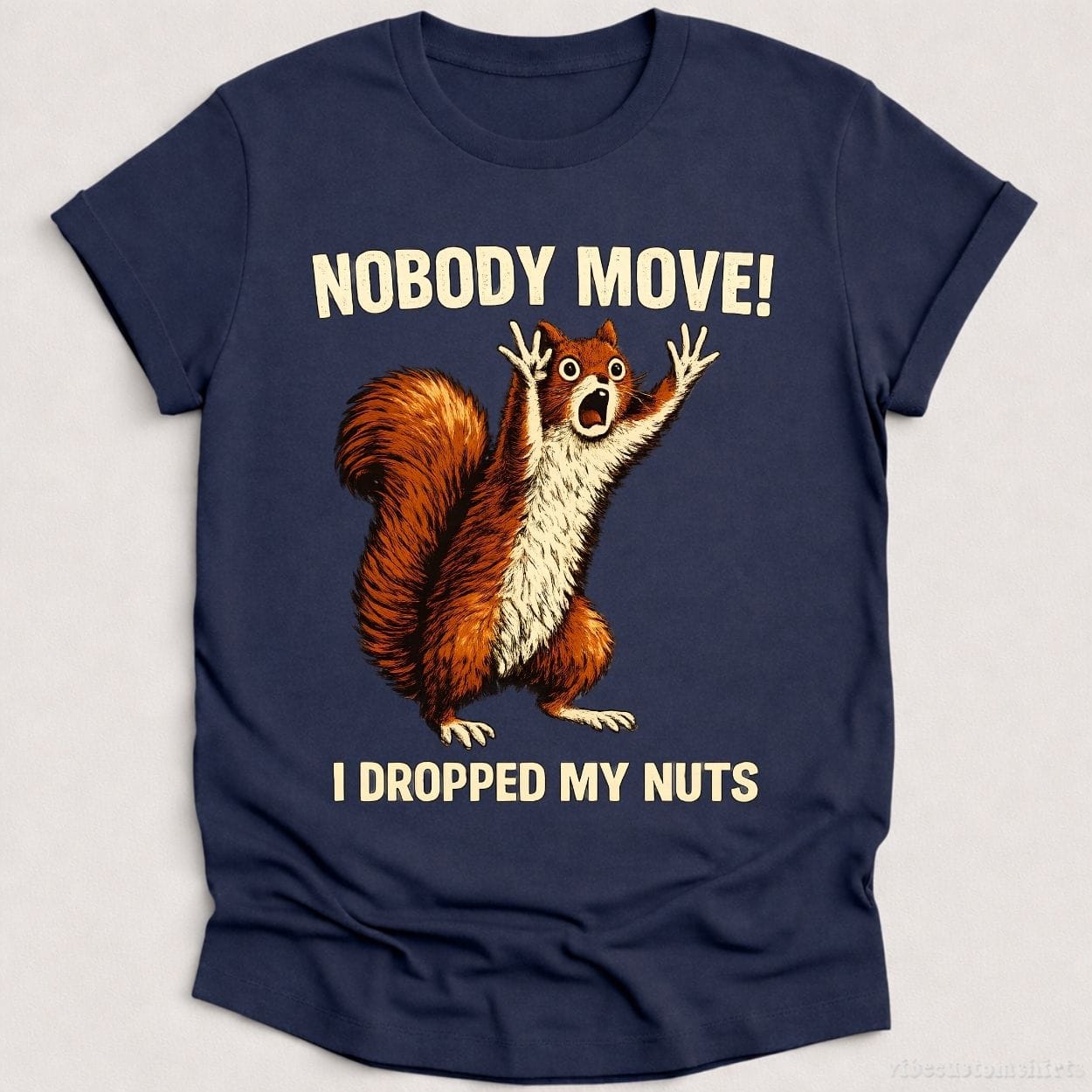 T-Shirt Heather Navy / S Nobody Move I Dropped My Nuts Funny Squirrel Shirt