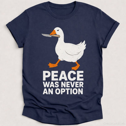 T-Shirt Heather Navy / S Peace Was Never An Option Sarcastic Goose Shirt