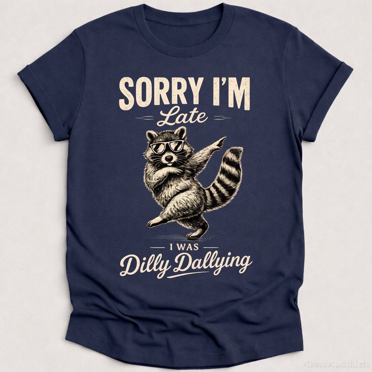 T-Shirt Heather Navy / S Sorry I'm Late I Was Dilly Dallying Funny Raccoon Shirt