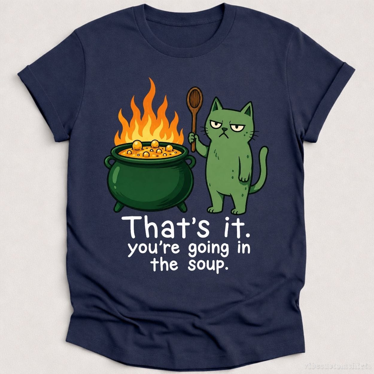 T-Shirt Heather Navy / S That's it You're Going in the Soup Sarcastic Cat Shirt