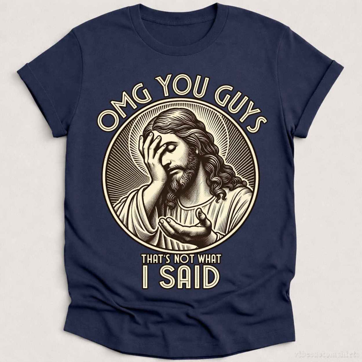 T-Shirt Heather Navy / S That's Not What I Said Jesus Meme Shirt