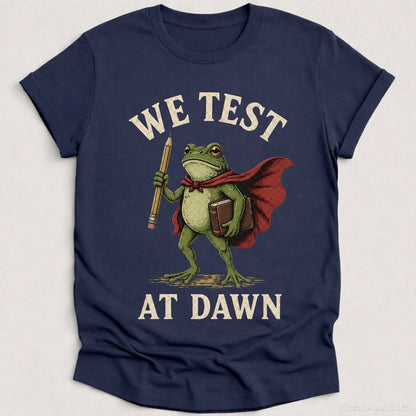 T-Shirt Heather Navy / S We Test At Dawn Humor Shirt