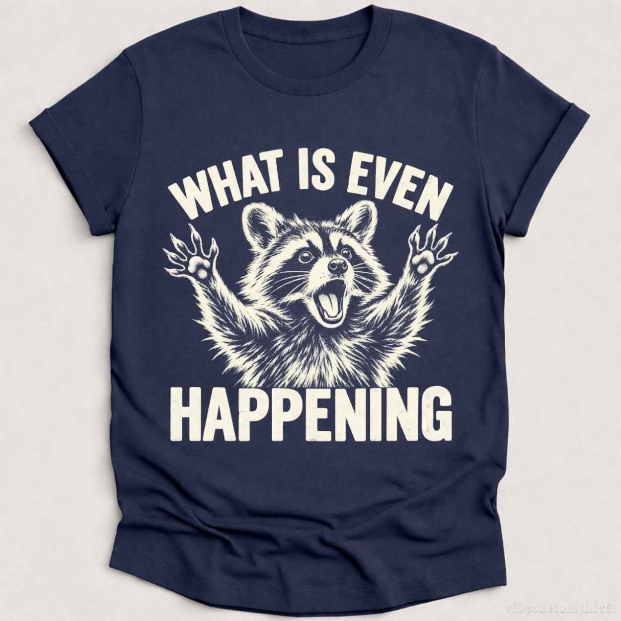 T-Shirt Heather Navy / S What is Even Happening Raccoon Shirt