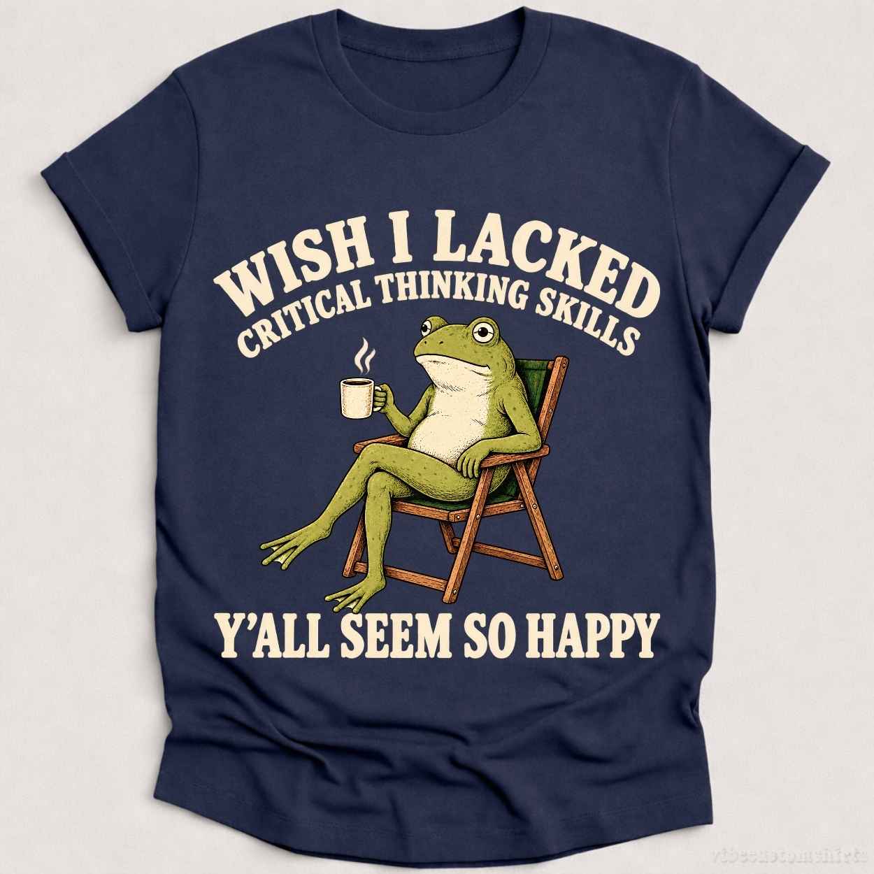 T-Shirt Heather Navy / S Wish I Lacked Critical Thinking Skills Yall Seem So Happy Shirt