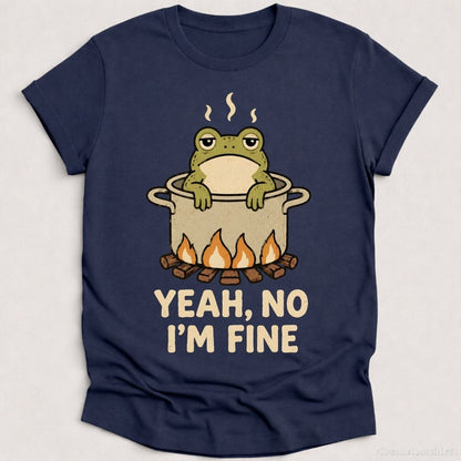 T-Shirt Heather Navy / S Yeah No I'm Fine Boiling Frog Shirt