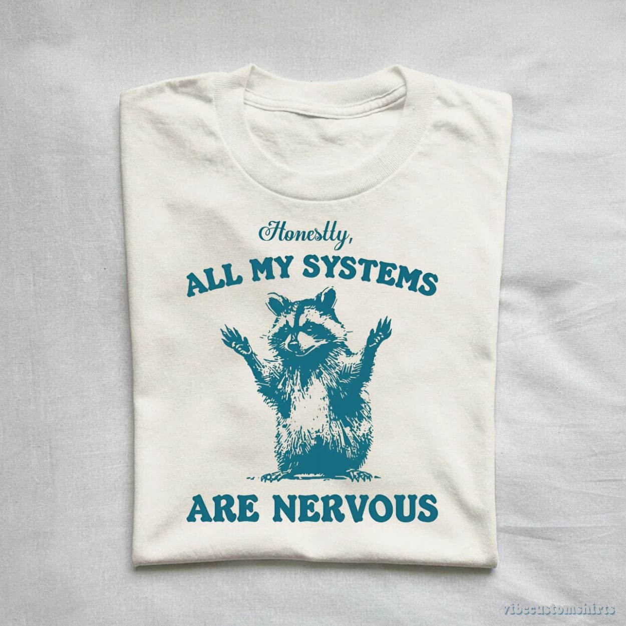 T-Shirt Honestly All My Systems are Nervous Raccoon Shirt