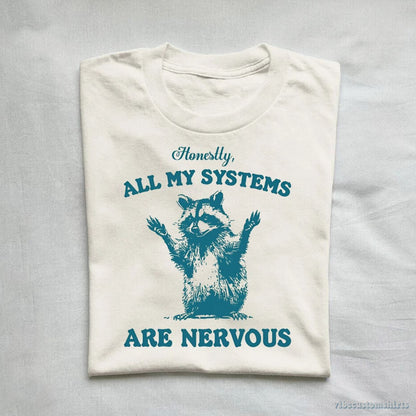 T-Shirt Honestly All My Systems are Nervous Raccoon Shirt