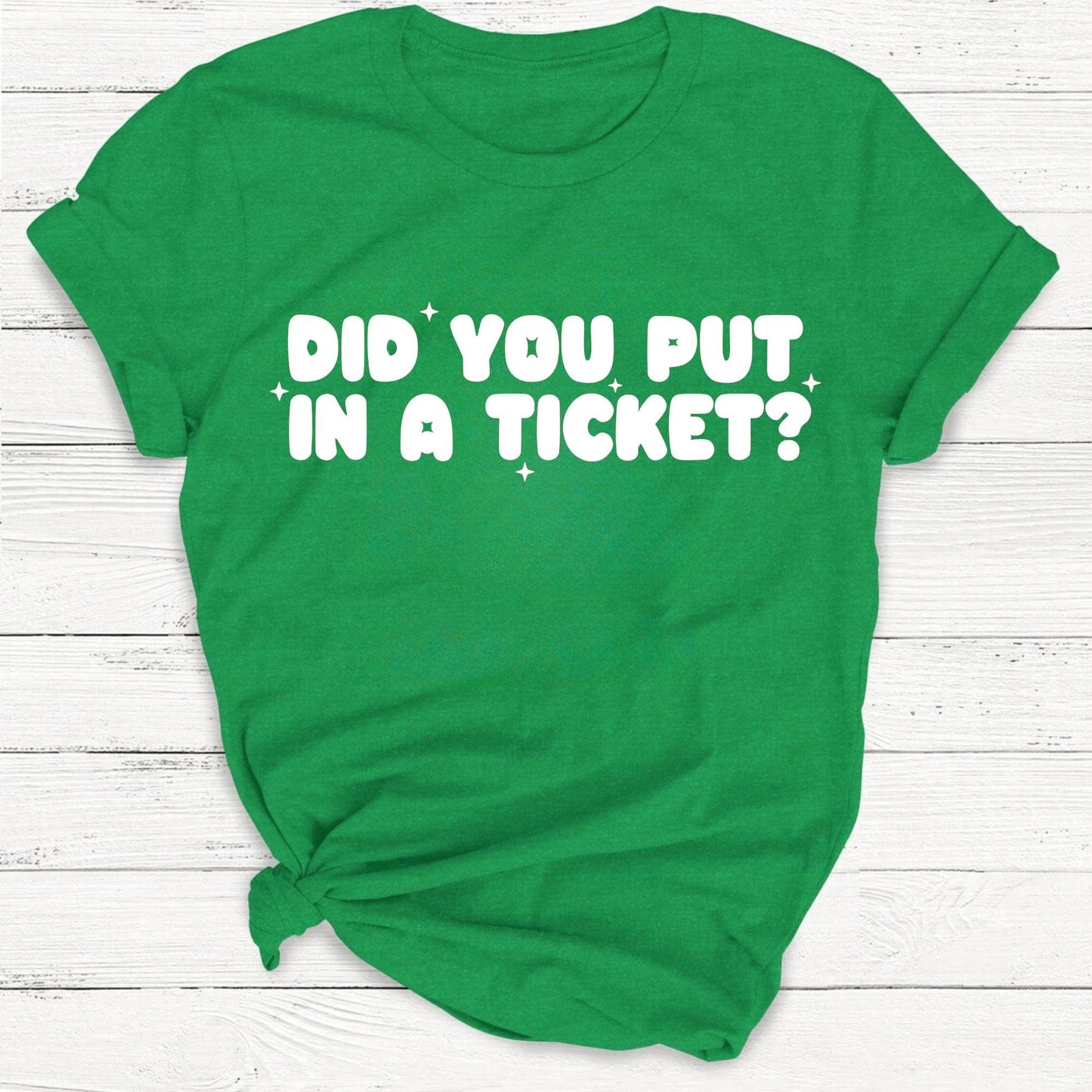 T-Shirt Kelly Green / S Did You Put In A Ticket Funny Tech Support T-Shirt