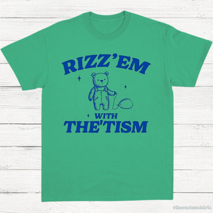 T-Shirt Kelly Green / S Rizz Em With The Tism Shirt