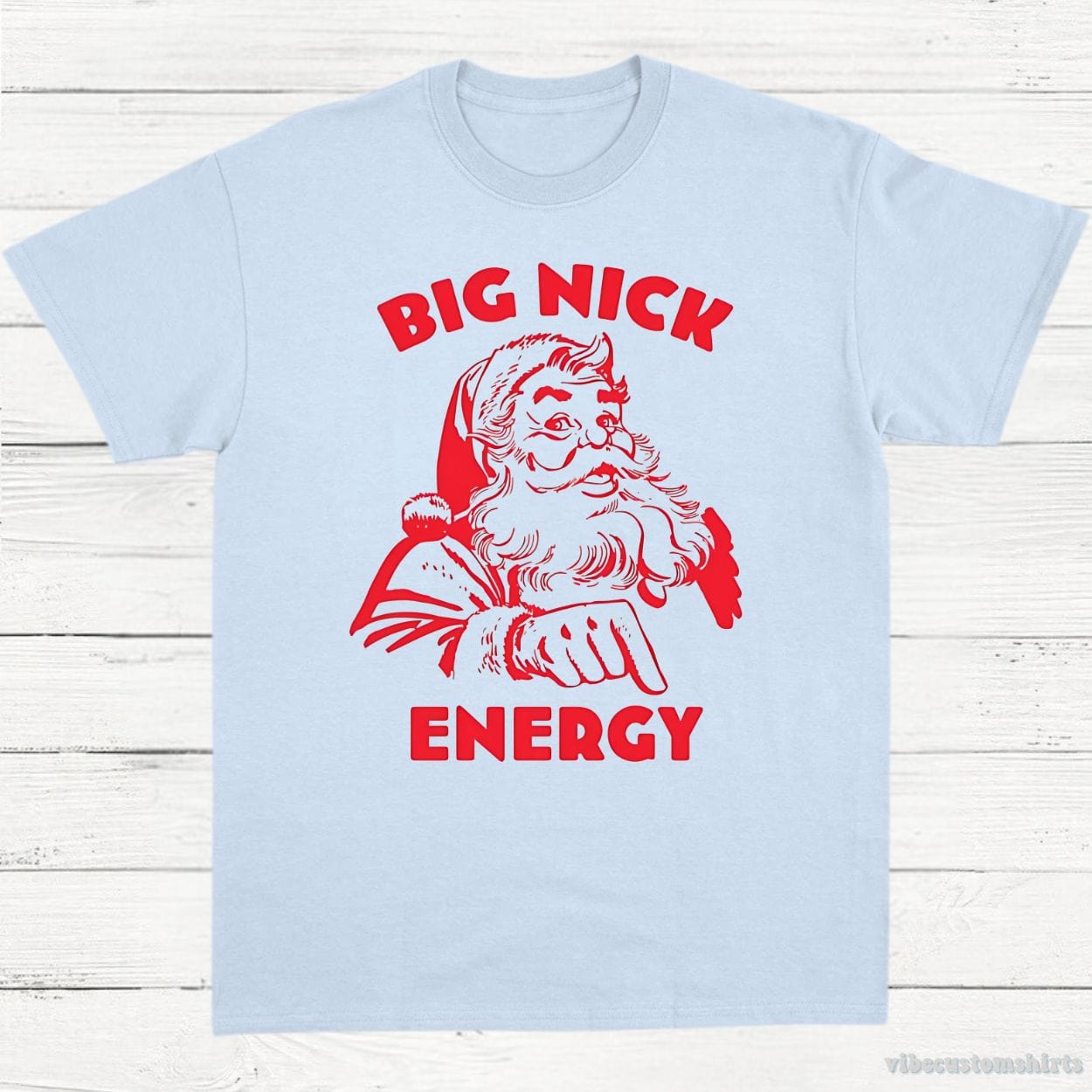 T-Shirt Light Blue / S Big Nick Energy Shirt, Funny Christmas Santa T-Shirt