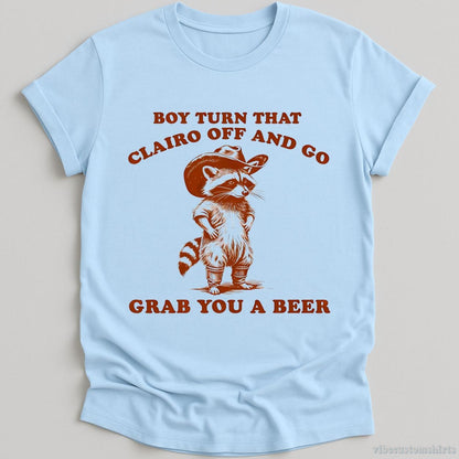 T-Shirt Light Blue / S Boy Turn That Clairo Off Western Cowboy Raccoon Shirt