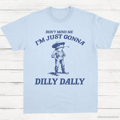 T-Shirt Light Blue / S Don't Mind Me I'm Just Gonna Dilly Dally Vintage Shirt, Dilly Dally Frog T Shirt