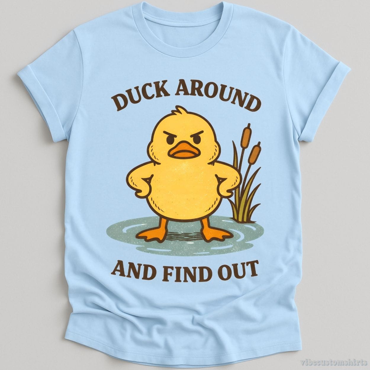 T-Shirt Light Blue / S Duck Around and Find Out Shirt