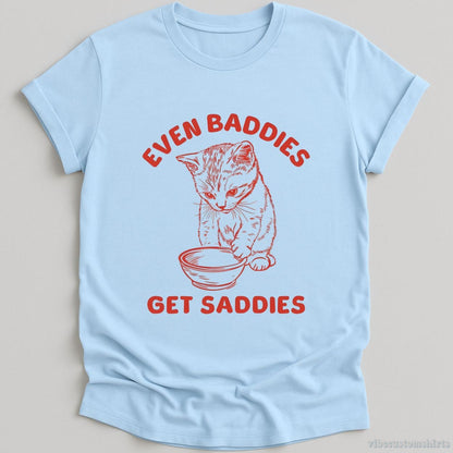 T-Shirt Light Blue / S Even Baddies Get Saddies Cat Shirt